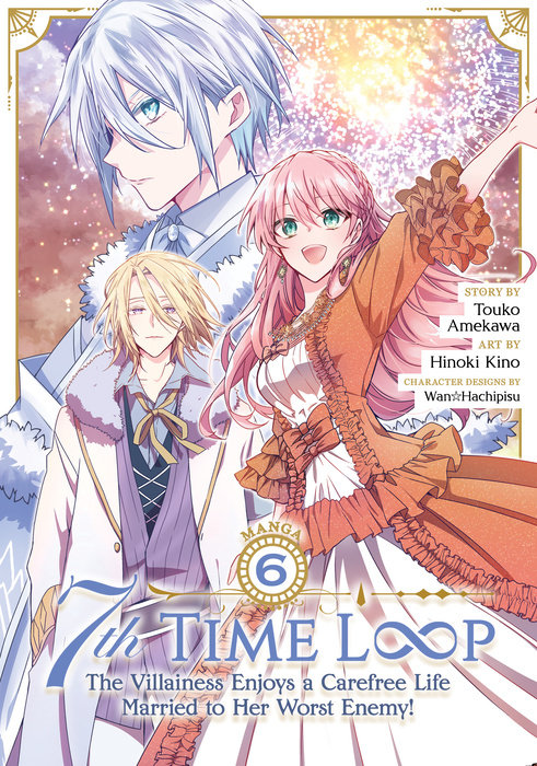 7th Time Loop: The Villainess Enjoys a Carefree Life Married to Her Worst Enemy! (Manga) Vol. 6 - MangaShop.ro