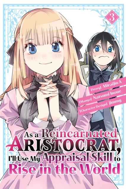 As a Reincarnated Aristocrat, I'll Use My Appraisal Skill to Rise in the World 3 (Manga) - MangaShop.ro