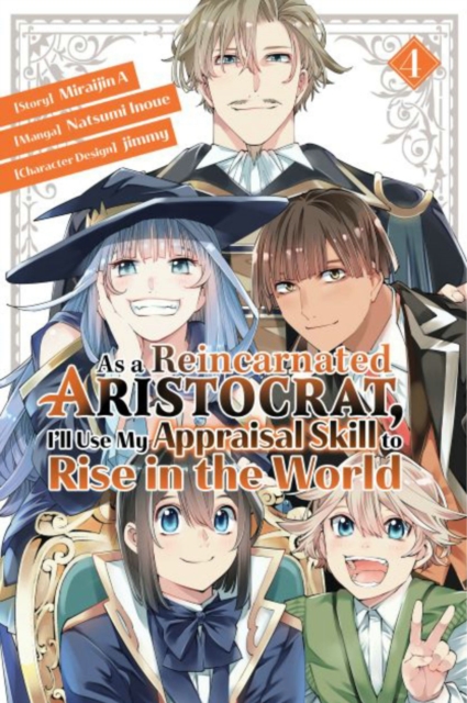 As a Reincarnated Aristocrat, I'll Use My Appraisal Skill to Rise in the World 4 (Manga) - MangaShop.ro