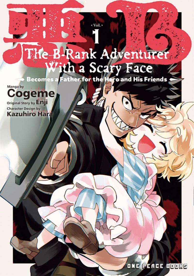 B-Rank Adventurer with a Scary Face Becomes a Father for the Hero and His Friends Volume 1 - MangaShop.ro