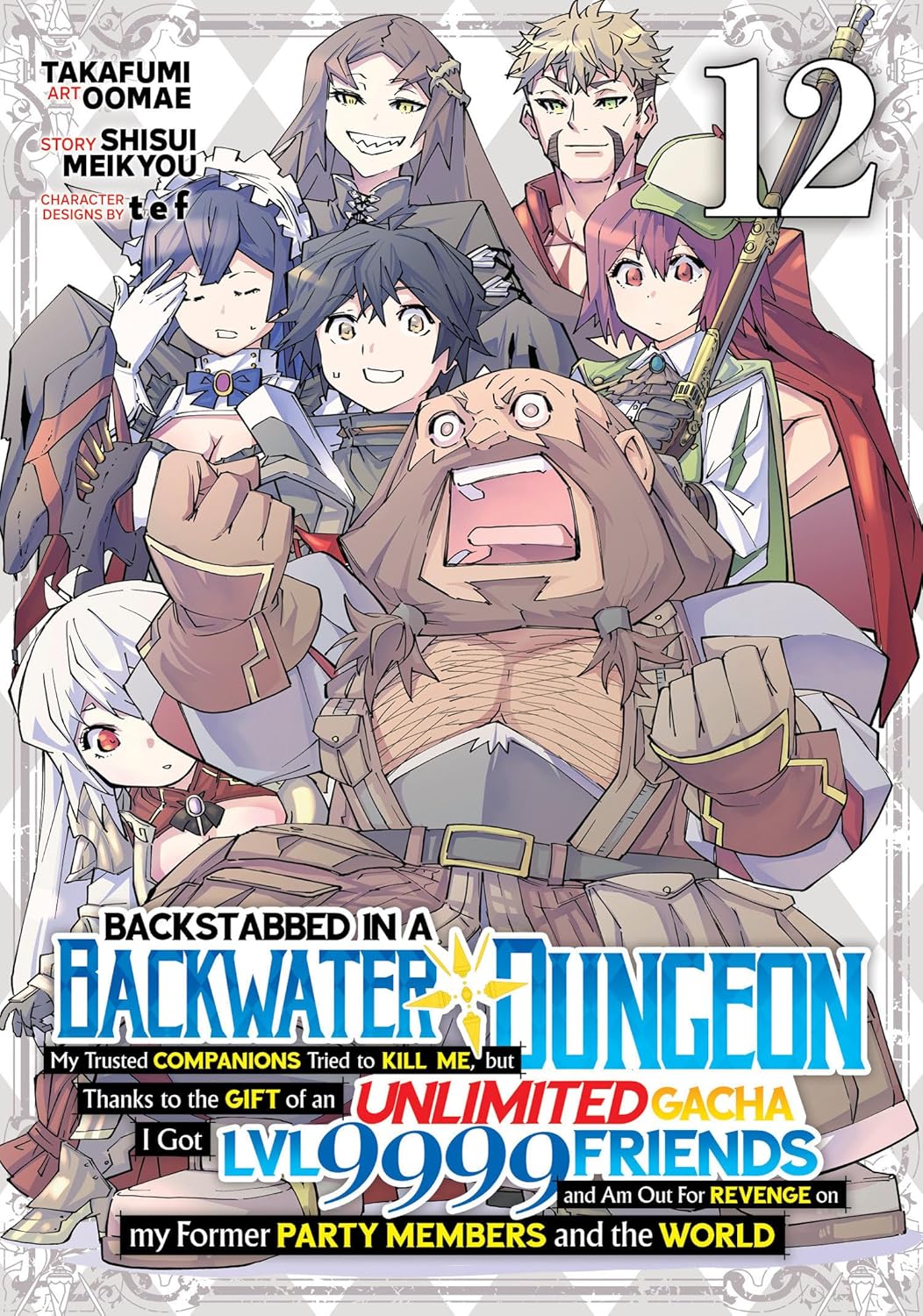 Backstabbed in a Backwater Dungeon: My Party Tried to Kill Me, But Thanks to an Infinite Gacha I Got LVL 9999 Friends and Am Out for Revenge Vol. 12 - MangaShop.ro