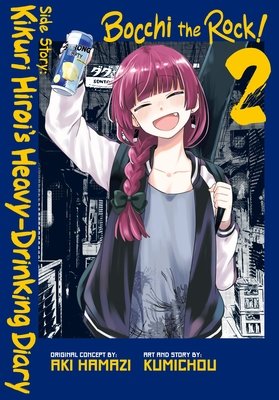 Bocchi the Rock! Side Story: Kikuri Hiroi's Heavy-Drinking Diary, Vol. 2 - MangaShop.ro