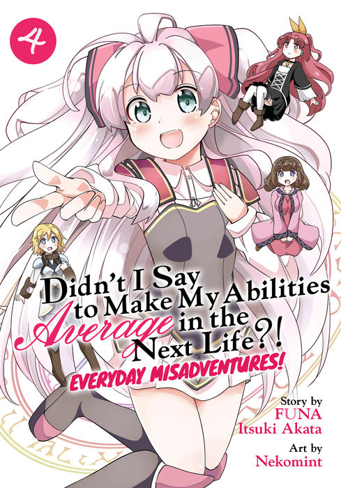 Didn't I Say to Make My Abilities Average in the Next Life?! Everyday Misadventures! (Manga) Vol. 4 - MangaShop.ro