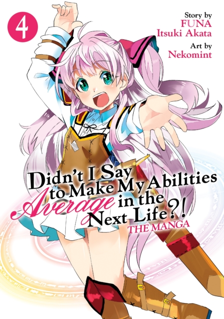 Didn't I Say to Make My Abilities Average in the Next Life?! Vol.  4 - MangaShop.ro