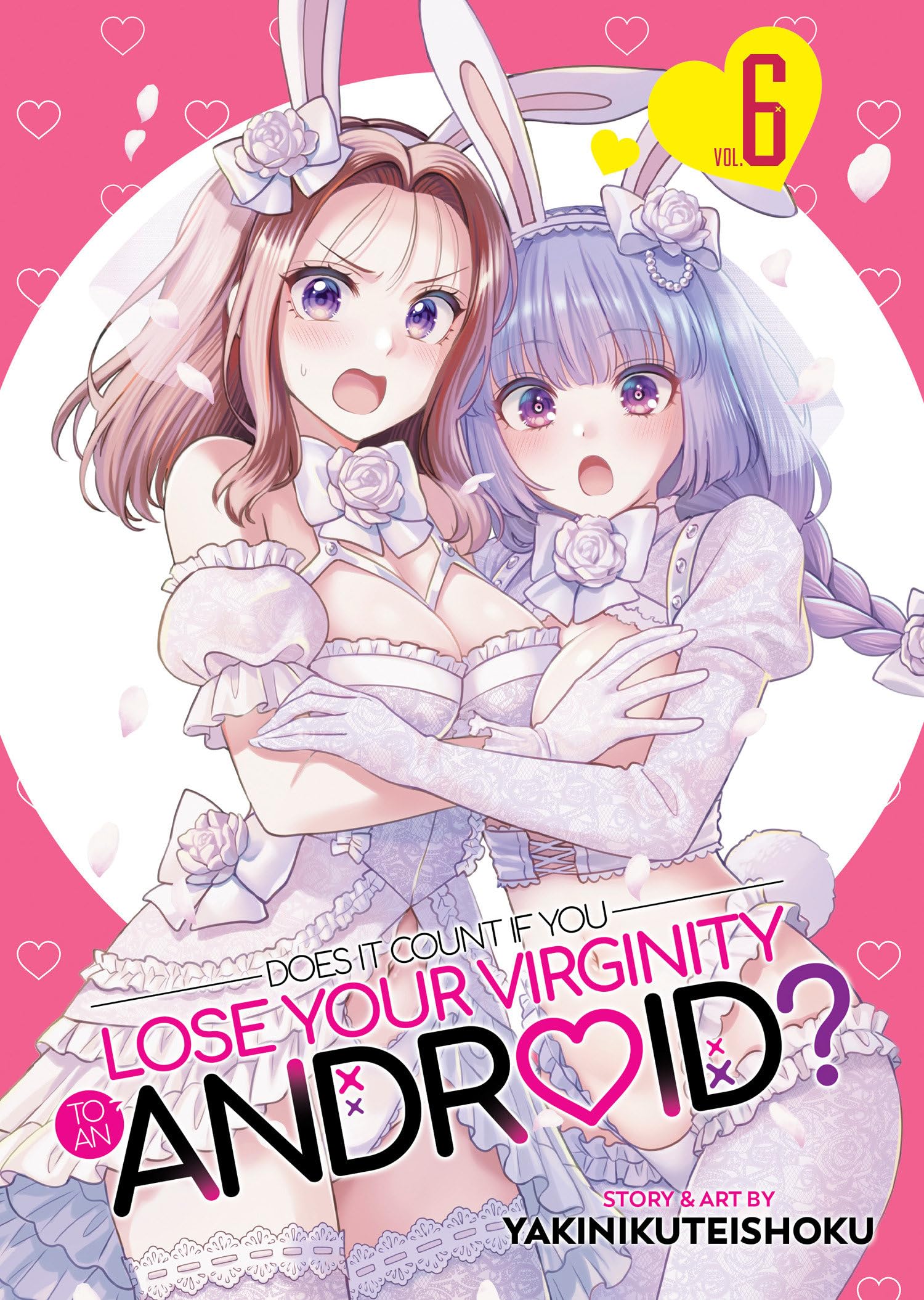 Does It Count If You Lose Your Virginity to an Android? Vol. 6 - MangaShop.ro