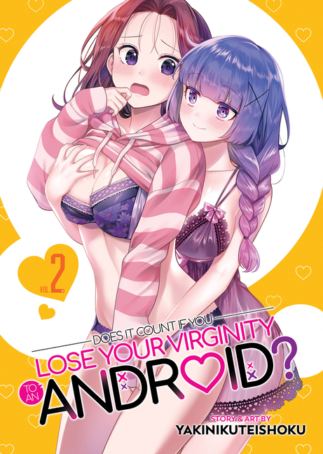 Does It Count If You Lose Your Virginity to an Android? Vol. 2 - MangaShop.ro