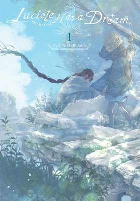 Luciole Has a Dream, Vol. 1 - MangaShop.ro