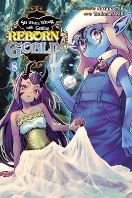So What's Wrong with Getting Reborn as a Goblin?, Vol. 8 - MangaShop.ro