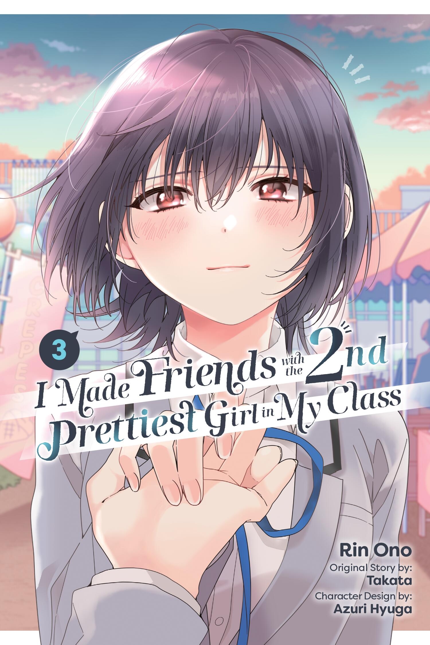 I Made Friends with the Second Prettiest Girl in My Class, Vol. 3: Volume 3 - MangaShop.ro