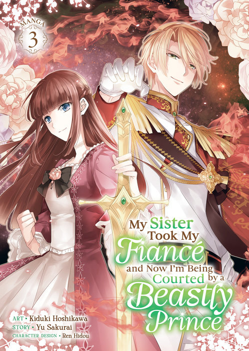 My Sister Took My Fiance and Now I'm Being Courted by a Beastly Prince (Manga) Vol. 3 - MangaShop.ro