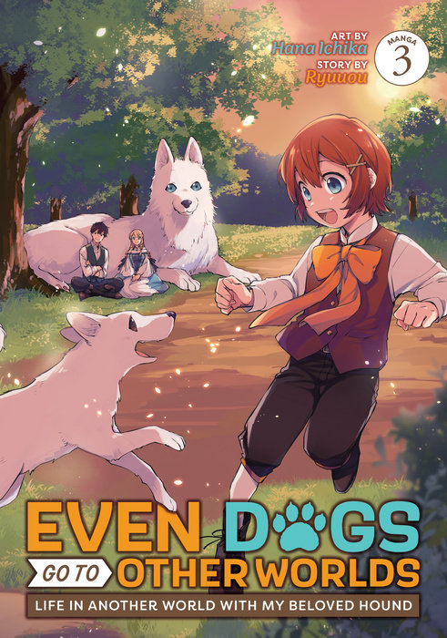 Even Dogs Go to Other Worlds: Life in Another World with My Beloved Hound (Manga) Vol. 3 - MangaShop.ro