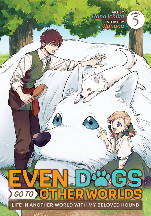 Even Dogs Go to Other Worlds: Life in Another World with My Beloved Hound (Manga) Vol. 5 - MangaShop.ro