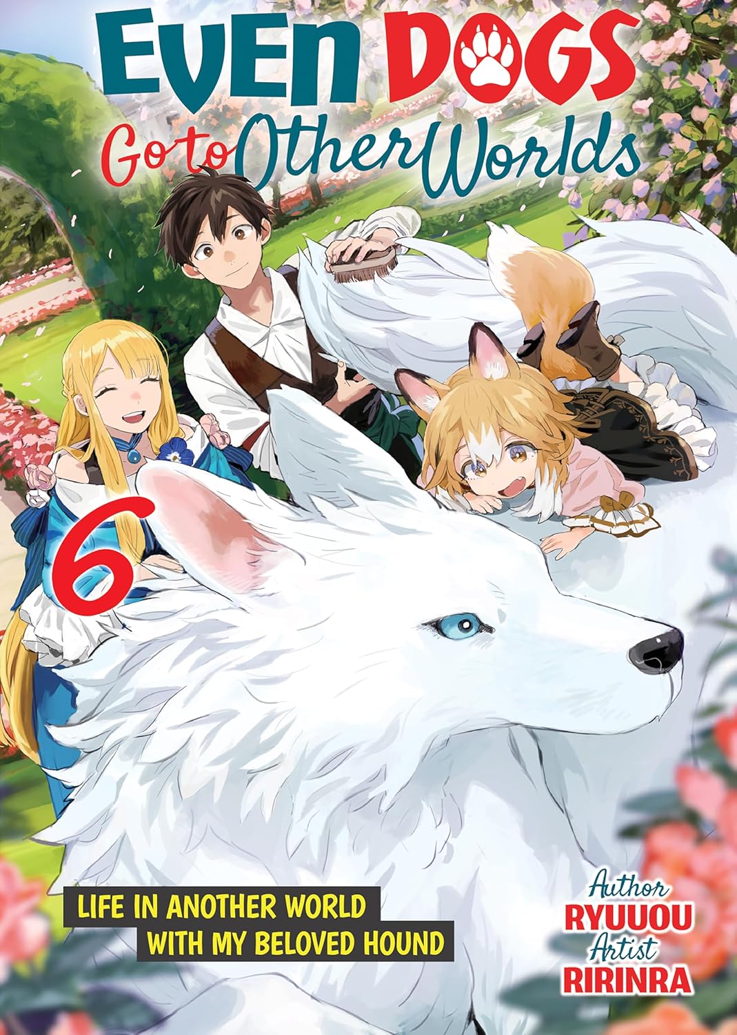 Even Dogs Go to Other Worlds: Life in Another World with My Beloved Hound Vol. 6 - MangaShop.ro