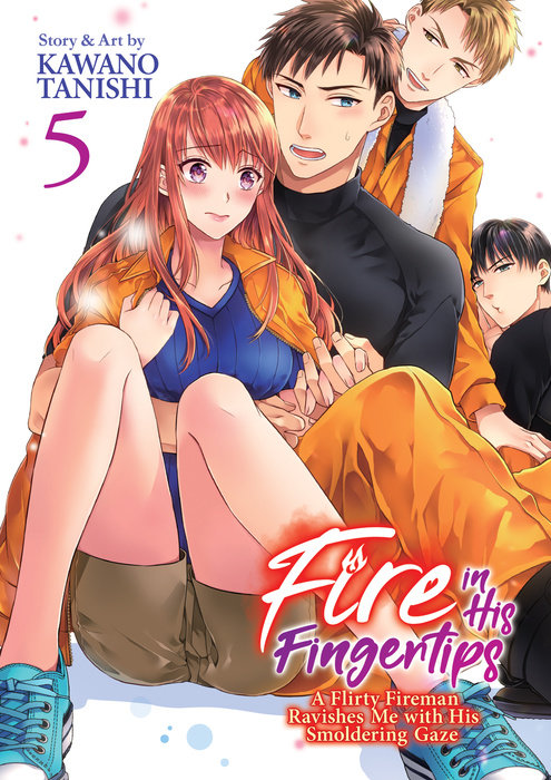 Fire in His Fingertips: A Flirty Fireman Ravishes Me with His Smoldering Gaze Vol. 5 - MangaShop.ro