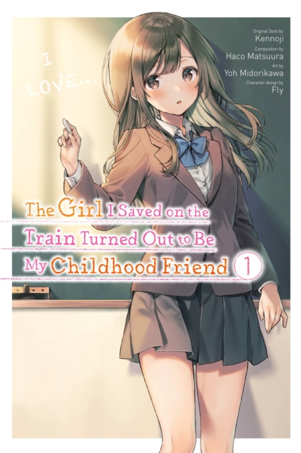 The Girl I Saved on the Train Turned Out to Be My Childhood Friend, Vol. 1 (Manga) - MangaShop.ro