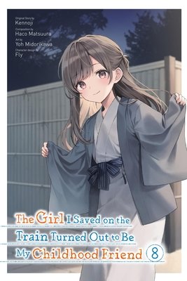 The Girl I Saved on the Train Turned Out to Be My Childhood Friend, Vol. 8 - MangaShop.ro