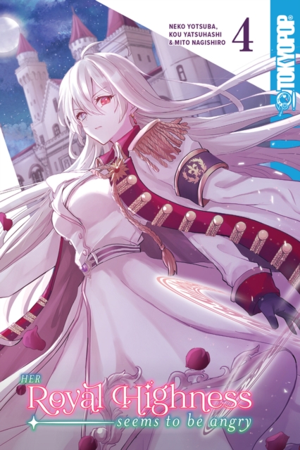 Her Royal Highness Seems to Be Angry, Volume 4: Volume 4 - MangaShop.ro