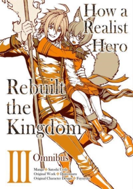 How a Realist Hero Rebuilt the Kingdom: Omnibus Vol.  3 - MangaShop.ro