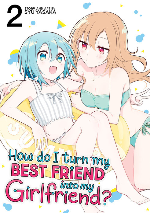 How Do I Turn My Best Friend Into My Girlfriend? Vol. 2 - MangaShop.ro