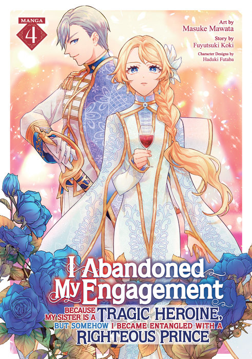 I Abandoned My Engagement Because My Sister Is a Tragic Heroine, But Somehow I Became Entangled with a Righteous Prince Vol. 4 - MangaShop.ro