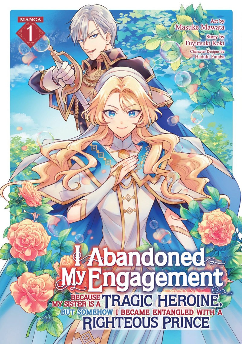 I Abandoned My Engagement Because My Sister Is a Tragic Heroine, But Somehow I Became Entangled with a Righteous Prince (Manga) Vol. 1 - MangaShop.ro