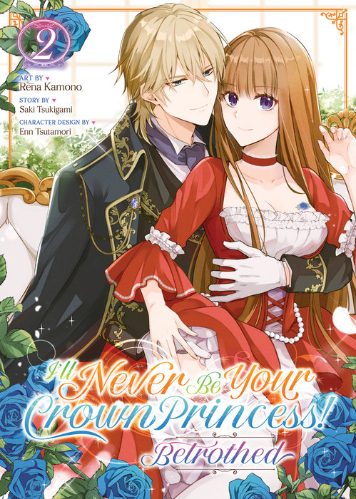 I'll Never Be Your Crown Princess! - Betrothed (Manga) Vol. 2 - MangaShop.ro