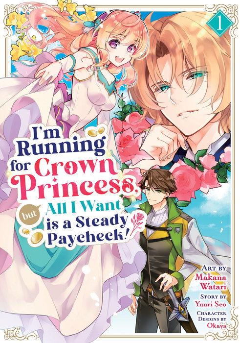 I'm Running for Crown Princess, But All I Want Is a Steady Paycheck! (Manga) Vol. 1 - MangaShop.ro