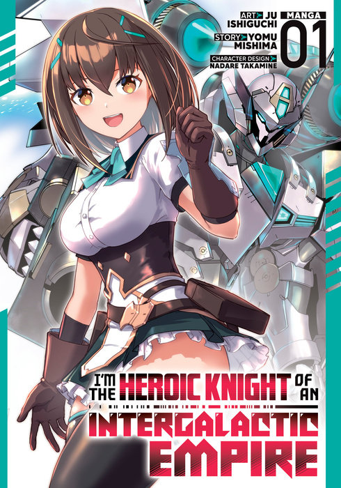 I'm the Heroic Knight of an Intergalactic Empire! (Manga) Vol. 1 - MangaShop.ro