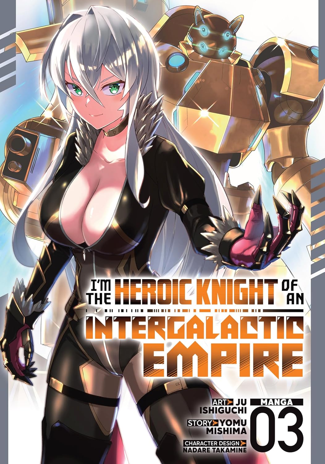 I'm the Heroic Knight of an Intergalactic Empire! Vol. 3 - MangaShop.ro