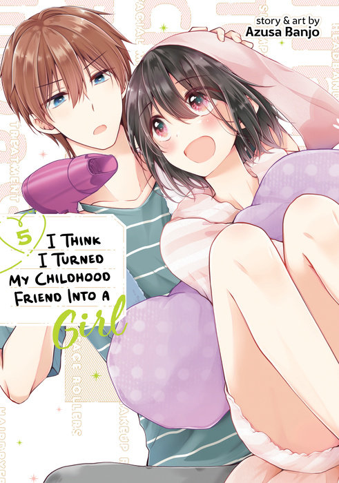 I Think I Turned My Childhood Friend Into a Girl Vol. 5 - MangaShop.ro
