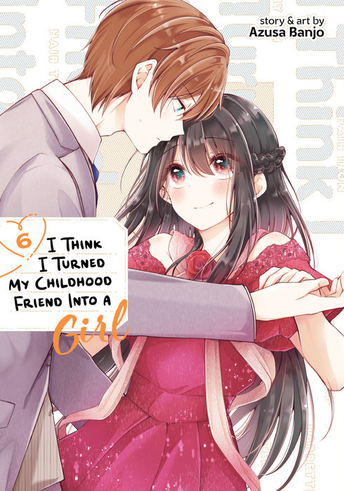 I Think I Turned My Childhood Friend Into a Girl Vol. 6 - MangaShop.ro