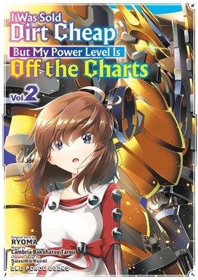 I Was Sold Dirt Cheap, But My Power Level Is Off the Charts Volume 2 - MangaShop.ro