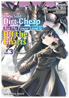 I Was Sold Dirt Cheap, But My Power Level Is Off the Charts Volume 3 - MangaShop.ro