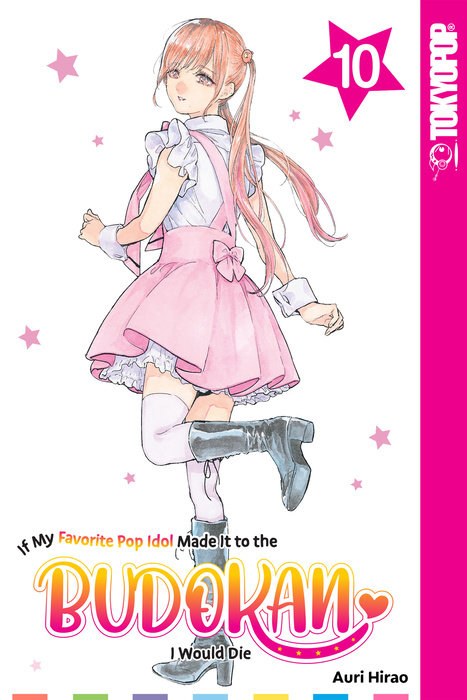 If My Favorite Pop Idol Made It to the Budokan, I Would Die, Volume 10 - MangaShop.ro