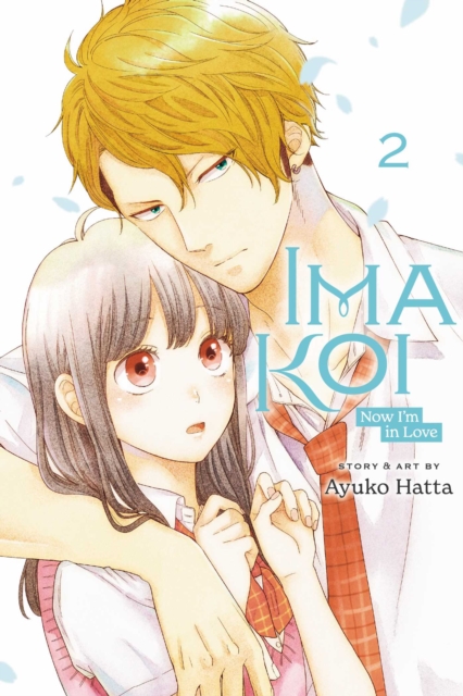 Ima Koi: Now I'm in Love, Vol. 2: Volume 2 - MangaShop.ro