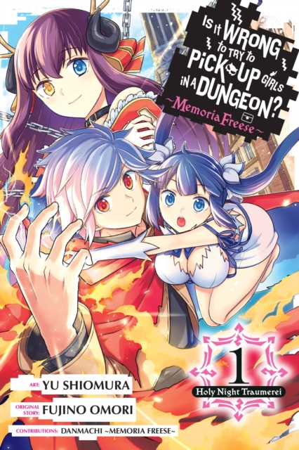 Is It Wrong to Try to Pick Up Girls in a Dungeon? Memoria Freese, Vol. 1: Holy Night Traumerei - MangaShop.ro