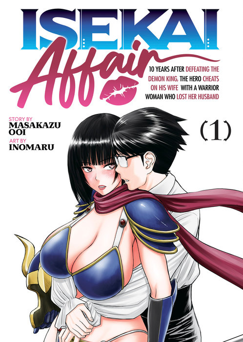 Isekai Affair: 10 Years After Defeating the Demon King, the Hero Cheats on His Wife with a Warrior Woman Who Lost Her Husband Vol. 1 - MangaShop.ro
