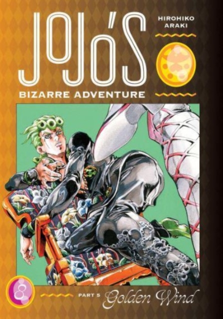Jojo's Bizarre Adventure: Part 5--Golden Wind, Vol. 8 (Hardcover) - MangaShop.ro