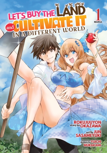 Let's Buy the Land and Cultivate It in a Different World (Manga) Vol. 1 - MangaShop.ro