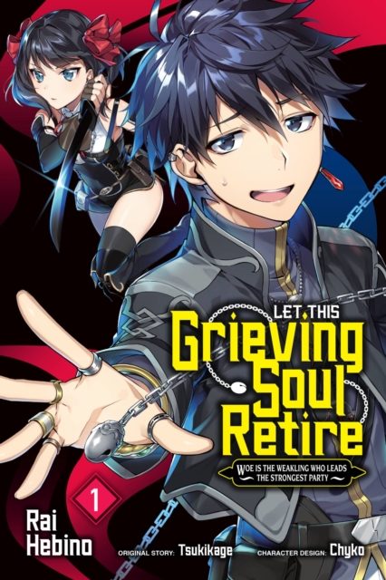 Let This Grieving Soul Retire, Vol. 1 (Manga): Woe Is the Weakling Who Leads the Strongest Party - MangaShop.ro