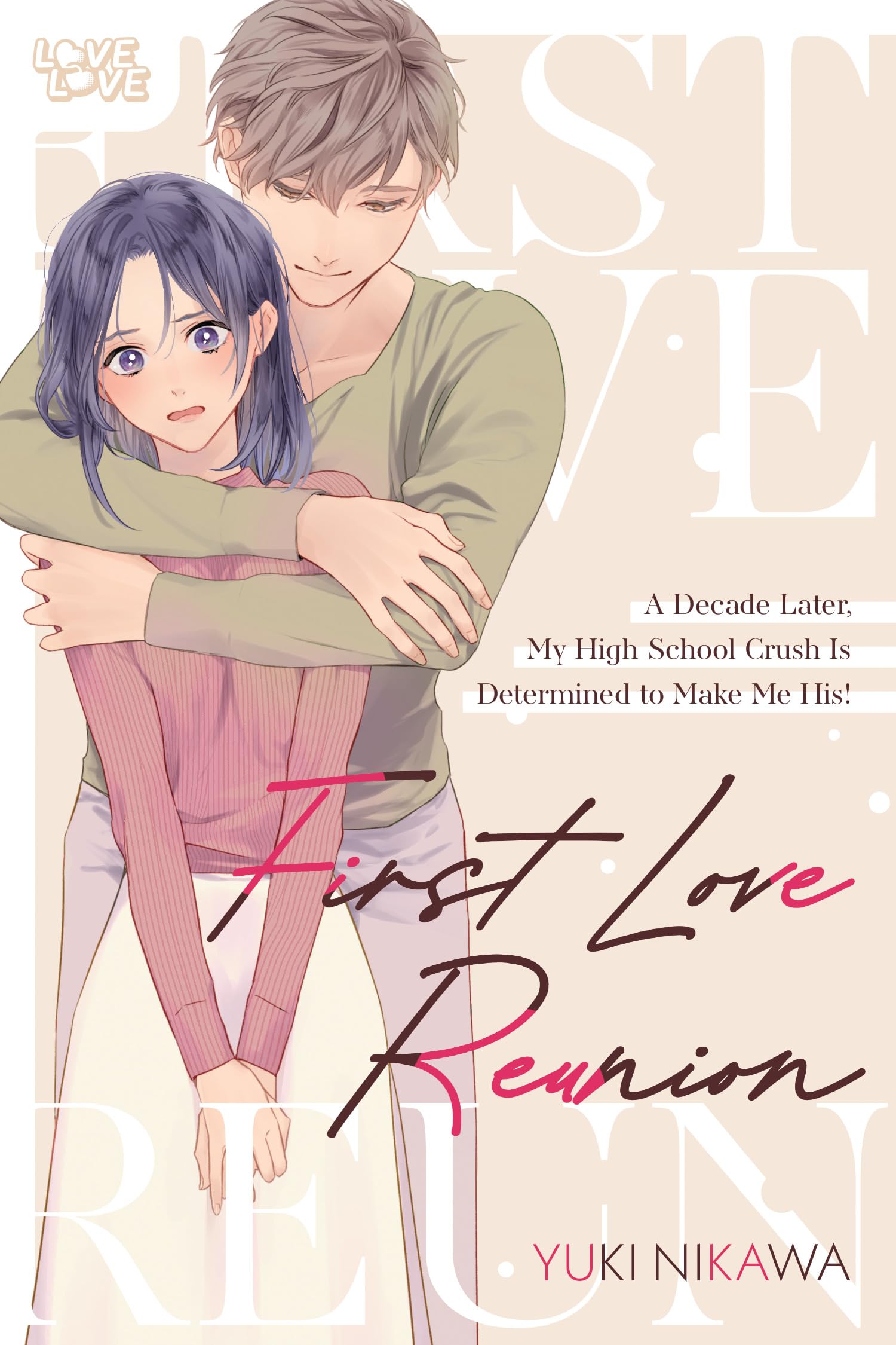 First Love Reunion: a Decade Later, My High School Crush Is Determined to Make Me His! - MangaShop.ro