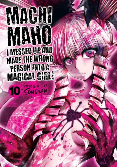 Machimaho: I Messed Up and Made the Wrong Person Into a Magical Girl! Vol. 10 - MangaShop.ro