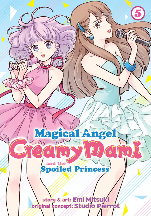 Magical Angel Creamy Mami and the Spoiled Princess Vol. 5 - MangaShop.ro