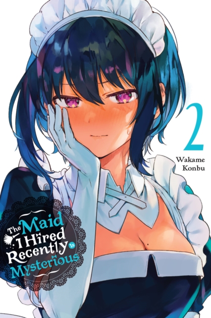 The Maid I Hired Recently Is Mysterious Vol.  2 - MangaShop.ro