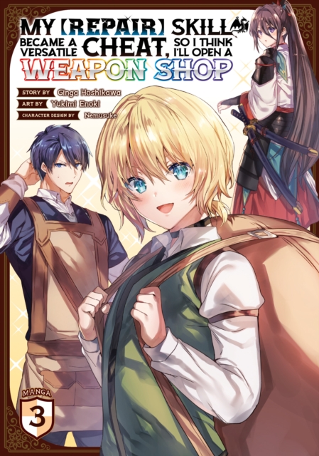 My [Repair] Skill Became a Versatile Cheat, So I Think I'll Open a Weapon Shop (Manga) Vol. 3 - MangaShop.ro