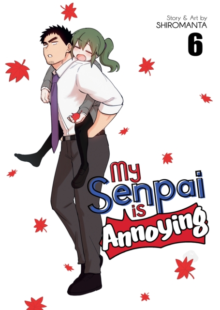 My Senpai Is Annoying Vol. 6 - MangaShop.ro