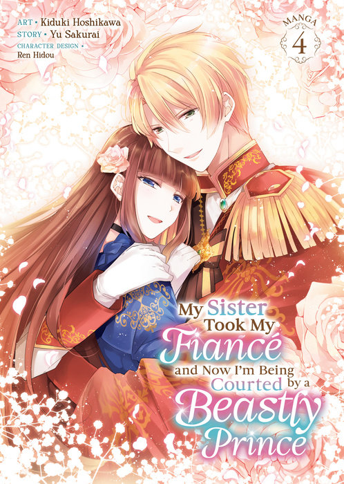 My Sister Took My Fiance and Now I'm Being Courted by a Beastly Prince Vol. 4 - MangaShop.ro