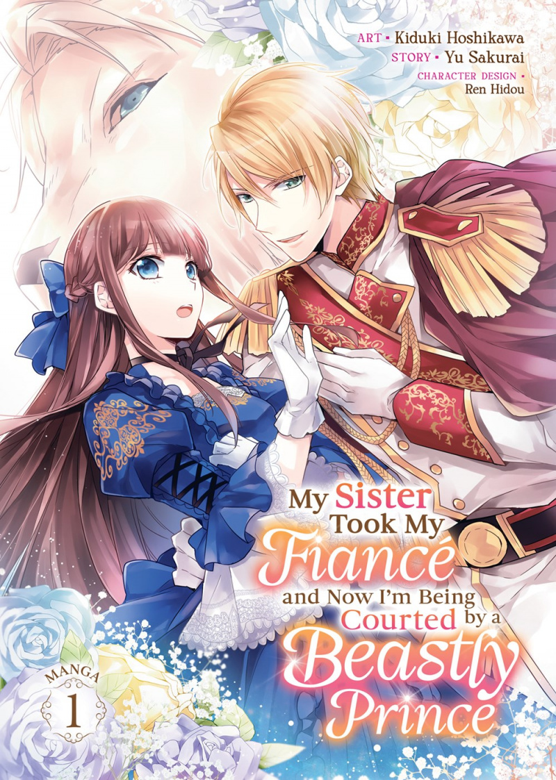 My Sister Took My Fiancé and Now I'm Being Courted by a Beastly Prince (Manga) Vol. 1 - MangaShop.ro
