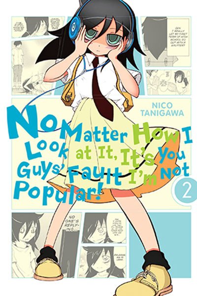 No Matter How I Look at It, It's You Guys' Fault I'm Not Popular! Vol.  2 - MangaShop.ro