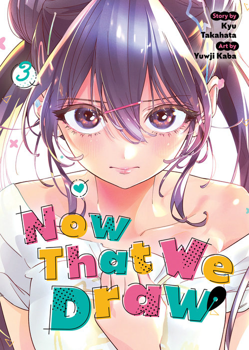Now That We Draw Vol. 3 - MangaShop.ro